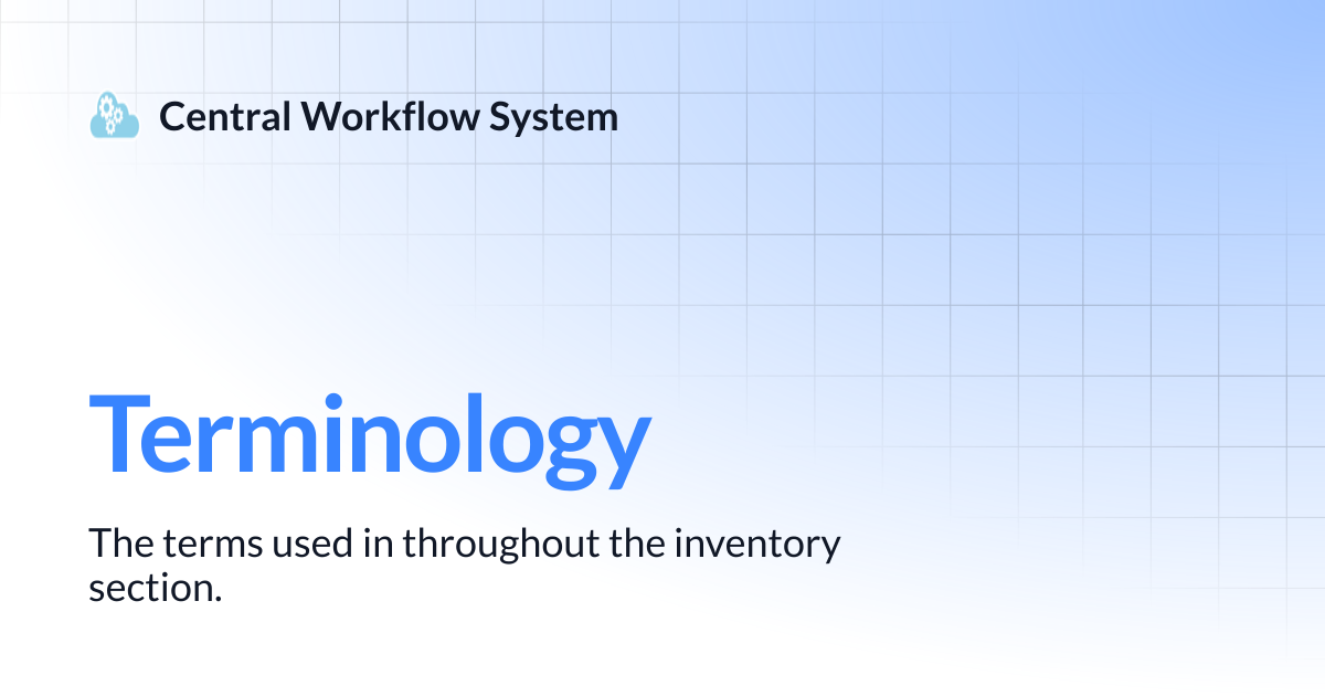 Terminology | Central Workflow System